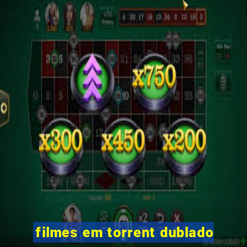 filmes em torrent dublado